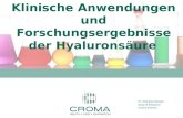 Dr. Andreas Clausen Head of Research Croma Pharma Klinische Anwendungen und Forschungsergebnisse der Hyaluronsäure.
