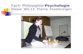 Fach: Philosophie-Psychologie Klasse: WG 13 Thema: Essstörungen 1.