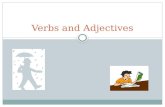 Verbs and Adjectives. ACTION WORDS Verbs are… Verb Paaren… learn these in pairs kommen/gehencome/go aufmachen/zumachenopen/close weiter/haltencontinue/stop.