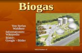 Stefan Waldherr 3a Biogas Von Stefan Waldherr Informationen: Wikepedia Bilder: Google - Bilder.