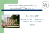25. März 2014 Universität Luxemburg – Campus Walferdange 19h00 Lëtzebuerger Germaniste Verband (LGV) a.s.b.l. GENERALVERSAMMLUNG 2014.