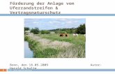11 LILP, 2010 Agrarförderung Förderung der Anlage von Uferrandstreifen & Vertragsnaturschutz Bonn, den 18.05.2009 Autor: Harald Schulte.