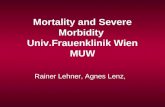 Mortality and Severe Morbidity Univ.Frauenklinik Wien MUW Rainer Lehner, Agnes Lenz,