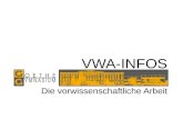VWA-INFOS Die vorwissenschaftliche Arbeit.  Informationen zur VWA/J.Kern Drei-Säulen-Modell … ist die 1. Säule der neuen kompetenzorientierten.