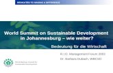 DEDICATED TO MAKING A DIFFERENCE World Summit on Sustainable Development in Johannesburg – wie weiter? R.I.O. Management Forum 2002 Dr. Barbara Dubach,