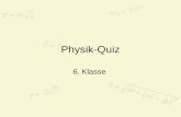 Physik-Quiz 6. Klasse. Frage 1: Was ist die Dichte? (Tanja) a.Wie gut etwas gegen Strom bzw. Wärme isoliert ist. b.Wie viel Wasser ein Gegenstand verdrängt.