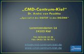 Lorentzendamm 14 24103 Kiel Tel: 0431/55 22 35 Fax: 0431/ 55 78 75 1 info@cmd-centrum-kiel.de .