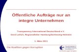 11 Öffentliche Aufträge nur an integre Unternehmen Transparency International Deutschland e.V. Gerd Leilich, Regionalleiter Hamburg/Schleswig-Holstein.