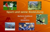 Sport und seine Bedeutung Barbora Kubišová 3.F2010/2011.