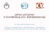 Dr. habil. Gertrud Kamper, Berlin Beitrag zur Arbeitskonferenz Alphabetisierung – Grundbildung des Bayerischen VHS-Verbandes am 1./2. Februar 2007 in München.
