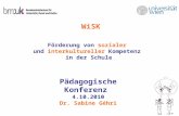 WiSK Förderung von sozialer und interkultureller Kompetenz in der Schule Pädagogische Konferenz 4.10.2010 Dr. Sabine Géhri.