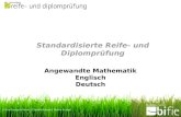 © Eva Dousset-Ortner | Claudia Kreutel | Martin Schodl Standardisierte Reife- und Diplomprüfung Angewandte Mathematik Englisch Deutsch.