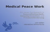 Medical Peace Work Ein neuer Fachbereich in Gesundheitsarbeit, Gewaltprävention und Friedensförderung und sieben interaktive Online-Kurse.