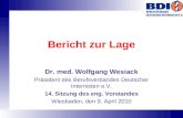 Bericht zur Lage Dr. med. Wolfgang Wesiack Präsident des Berufsverbandes Deutscher Internisten e.V. 14. Sitzung des eng. Vorstandes Wiesbaden, den 9. April.
