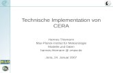 Technische Implementation von CERA Hannes Thiemann Max-Planck-Institut für Meteorologie Modelle und Daten hannes.thiemann @ zmaw.de Jena, 24. Januar 2007.