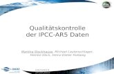 Qualitätskontrolle der IPCC-AR5 Daten Martina Stockhause, Michael Lautenschlager, Heinke Höck, Heinz-Dieter Hollweg DACH2010, 24.09.2010.
