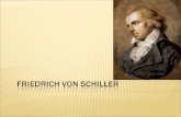 Johann Christopher Friedrich von Schiller Geboren: 10. November 1759 in Marbach am Neckar, Württemberg Gestorben: 9. Mai 1805 in Weimar War ein deutscher.