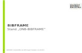 BIBFRAME Stand DNB-BIBFRAME 1 BIBFRAME | Arbeitstreffen der KIM Gruppe Titeldaten | 31.10.2013.