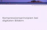 Kompressionsprinzipien bei digitalen Bildern ICT, Gymnasium Kirchenfeld.