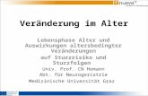 Veränderung im Alter Lebensphase Alter und Auswirkungen altersbedingter Veränderungen auf Sturzrisiko und Sturzfolgen Univ. Prof. CN Homann Abt. für Neurogeriatrie.