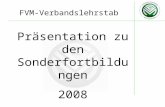 FVM-Verbandslehrstab Präsentation zu den Sonderfortbildungen 2008.