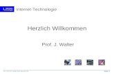 Seite 1 Prof. J. WALTER Kurstitel Stand: september 2002 1 Internet- Technologie Internet-Technologie Herzlich Willkommen Prof. J. Walter.