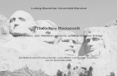 Theodore Roosevelt Sein Charakter, sein Weltbild und seine außenpolitischen Erfolge Ein Referat von Christina Kozak, Lucia Müller und Simone Zeitlmann.