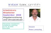 Arbeitskreis Mitarbeiter September 2008 Abgabenordnung und Umsatzsteuer Dozent Peter Lentschig Steuerfreie innergemein- schaftliche Lieferung § 4 Nr. 1b.
