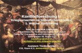 1 Konfliktforschung I: Kriegsursachen im historischen Kontext 1. Woche: Einführung Prof. Dr. Lars-Erik Cederman Eidgenössische Technische Hochschule Zürich.