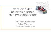 Vergleich der österreichischen Handynetzbetreiber Andrea Obermayer Peter Wimmer Roman Frühberger.