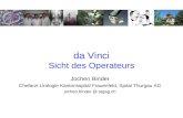 Da Vinci Sicht des Operateurs Jochen Binder Chefarzt Urologie Kantonsspital Frauenfeld, Spital Thurgau AG jochen.binder @ stgag.ch.
