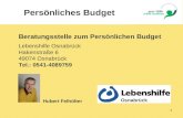 1 Beratungsstelle zum Persönlichen Budget Lebenshilfe Osnabrück Hakenstraße 6 49074 Osnabrück Tel.: 0541-4089759 Persönliches Budget Hubert Felhölter Osnabrück.