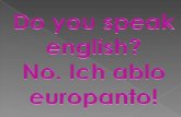 Europanto ist eine konstruierte Sprache, und es wurde von einem für den europäischen Ministerrat in Brüssel arbeitenden Übersetzer namens Diego Marani.