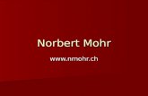 Norbert Mohr . Ruhrgebiet 53 Jahre; 29.03.57 Kohlebergbau Math.-naturwissenschaftl. Gymnasium (Matura) Diaspora (Bewährung im Glauben)