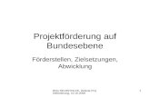 BAG SELBSTHILFE, Referat Projektförderung, 10.10.2006 1 Projektförderung auf Bundesebene Förderstellen, Zielsetzungen, Abwicklung.