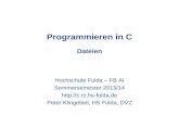 Programmieren in C Dateien Hochschule Fulda – FB AI Sommersemester 2013/14 http://c.rz.hs-fulda.de Peter Klingebiel, HS Fulda, DVZ.
