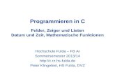 Programmieren in C Felder, Zeiger und Listen Datum und Zeit, Mathematische Funktionen Hochschule Fulda – FB AI Sommersemester 2013/14 .