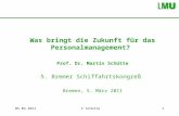 05.03.2011© Schütte1 Was bringt die Zukunft für das Personalmanagement? Prof. Dr. Martin Schütte 5. Bremer Schiffahrtskongreß Bremen, 5. März 2011.