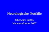 Neurologische Notfälle Oberwart, 02.06. Notarztrefresher 2007.