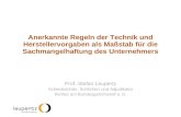 Anerkannte Regeln der Technik und Herstellervorgaben als Maßstab für die Sachmangelhaftung des Unternehmers Prof. Stefan Leupertz Schiedsrichter, Schlichter.