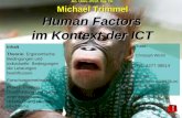 Ao. Univ.-Prof. Ing. Dr. Michael Trimmel Human Factors im Kontext der ICT Inhalt Theorie: Ergonomische Bedingungen und individuelle Bedingungen die Leistungen.