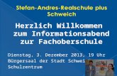 Informationsabend zur Fachoberschule Dienstag, 3. Dezember 2013, 19 Uhr Bürgersaal der Stadt Schweich Schulzentrum.