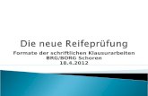 Formate der schriftlichen Klausurarbeiten BRG/BORG Schoren 18.4.2012.