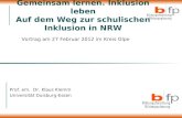 Gemeinsam lernen. Inklusion leben Auf dem Weg zur schulischen Inklusion in NRW Vortrag am 27 Februar 2012 im Kreis Olpe Prof. em. Dr. Klaus Klemm Universität.
