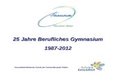 25 Jahre Berufliches Gymnasium 1987-2012 Gesundheitsfördernde Schule der Universitätsstadt Gießen.