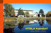 HTBLA Kaindorf die EDV - HTL. Berufsbildende höhere Schule Beruf und Matura nach 5 Jahren Freundliche Lernatmosphäre Moderner Neubau Überschaubare Größe.