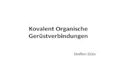 Kovalent Organische Gerüstverbindungen Steffen Dütz.