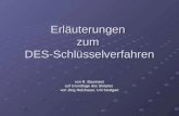 Erläuterungen zum DES-Schlüsselverfahren von R. Baumann auf Grundlage des Skriptes von Jörg Holzhauer, Uni Stuttgart.