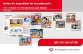Medien für Jugendliche der Sekundarstufe I Teil 1 Medien für Schülerinnen und Schüler 15.10.2013 planet-beruf.de.