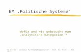 TU Dresden - Institut für Politikwissenschaft - Prof. Dr. Werner J. Patzelt BM Politische Systeme Wofür und wie gebraucht man analytische Kategorien?
